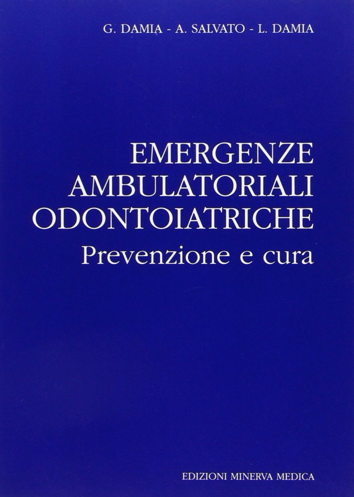 Emergenze ambulatoriali odontoiatriche - Prevenzione e cura