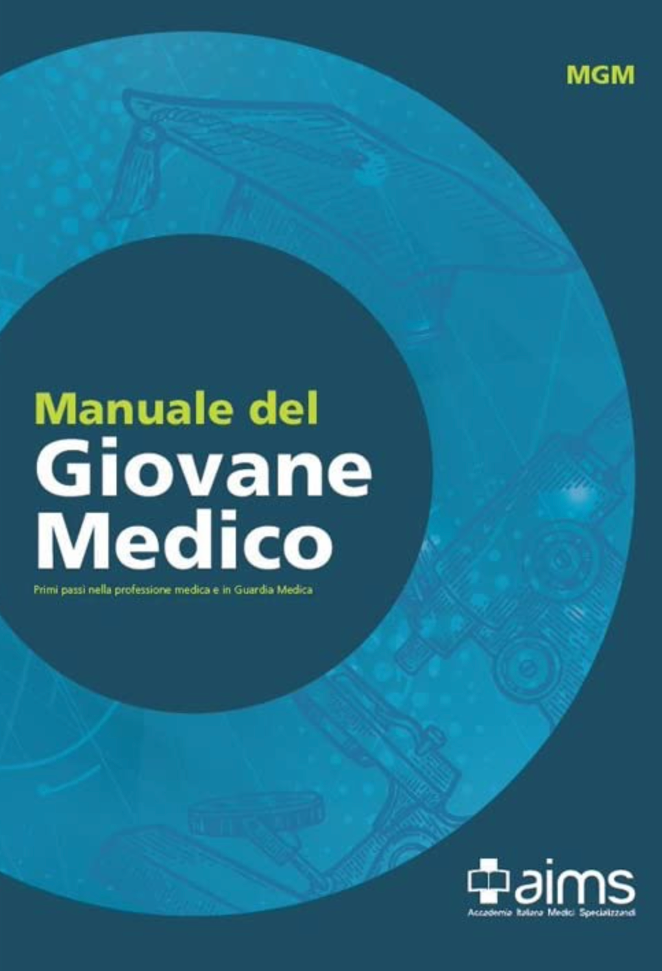 Manuale del Giovane Medico - Primi Passi nella Professione Medica e in Guardia Medica