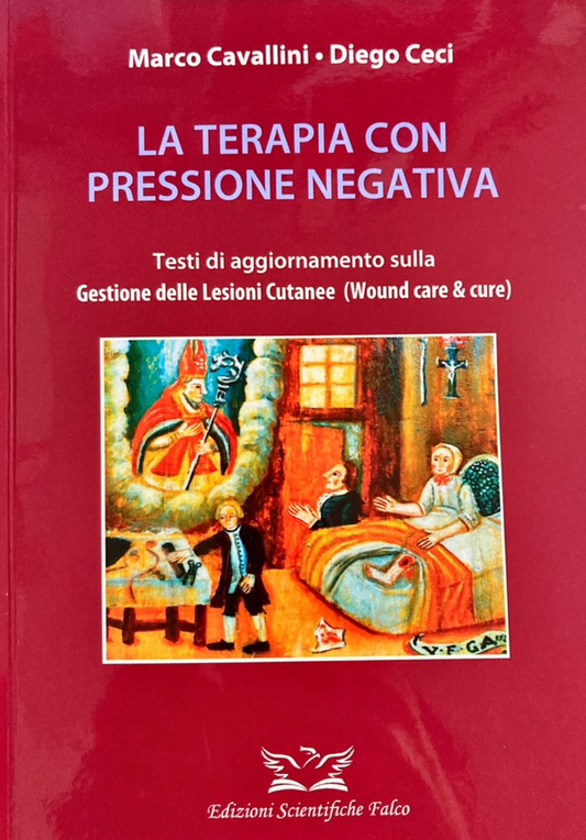 La terapia con pressione negativa. Testi di aggiornamento sulla gestione delle lesioni cutanee (Wound care & cure)