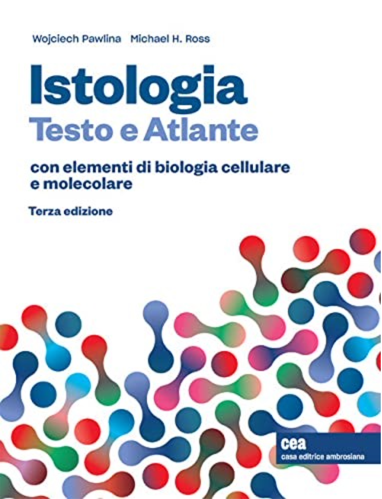 Istologia - Testo e atlante con elementi di biologia cellulare e molecolare