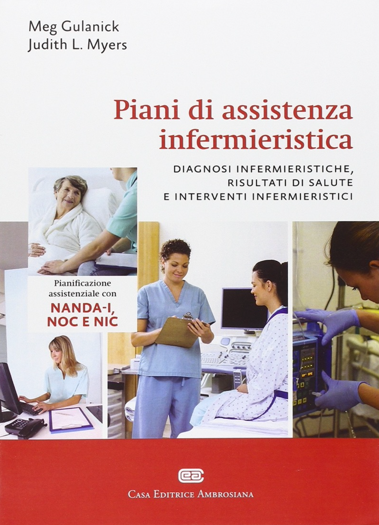 Piani di assistenza infermieristica - Diagnosi infermieristiche, risultati di salute e interventi infermieristici