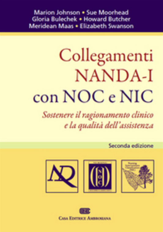 Collegamenti NANDA - I con NOC e NIC - Sostenere il ragionamento clinico e la qualità  dell'assistenza