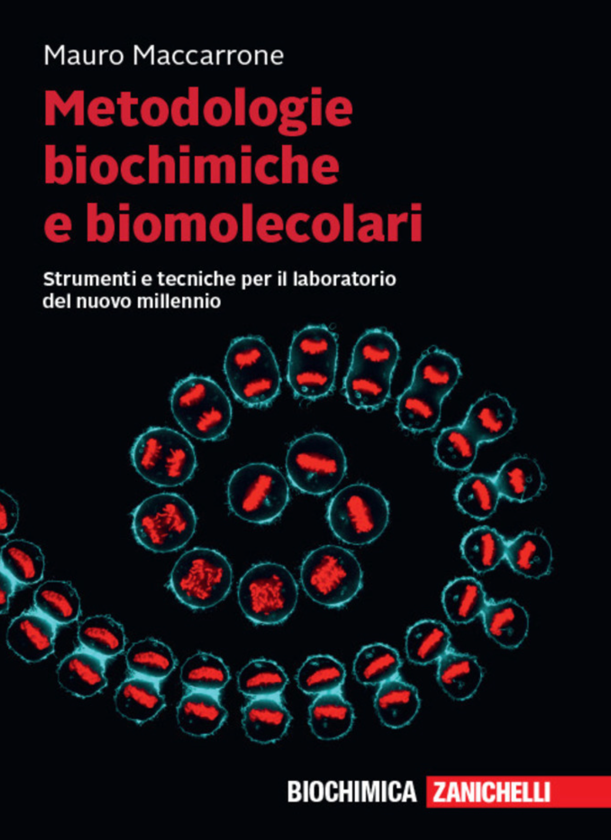 Metodologie biochimiche e biomolecolari - Strumenti e tecniche per il laboratorio del nuovo millennio