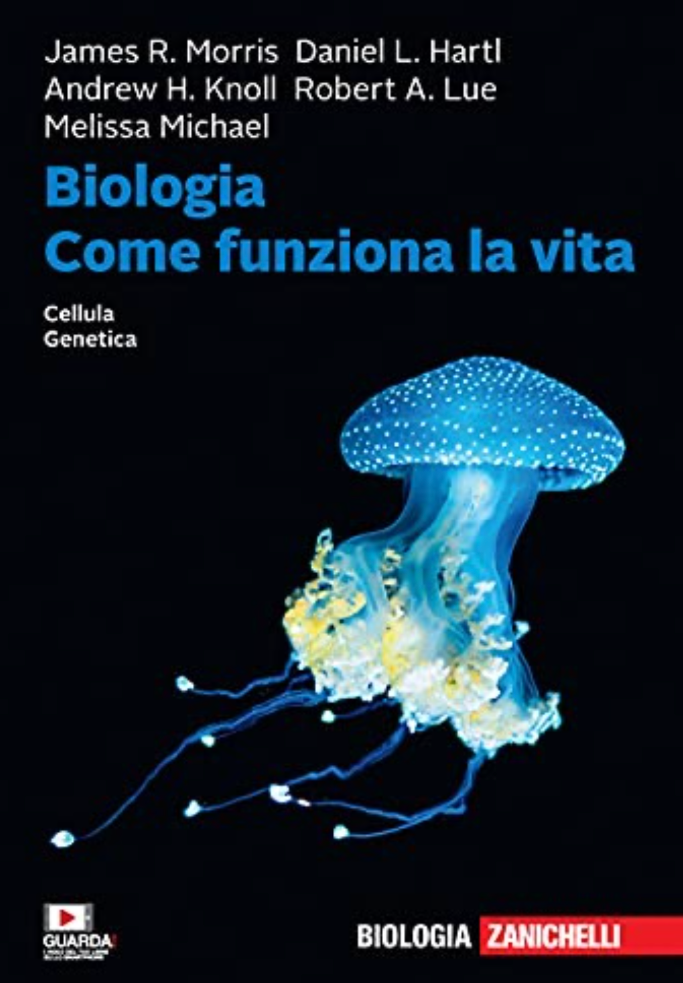 Biologia. Come funziona la vita , Cellule , Genetica