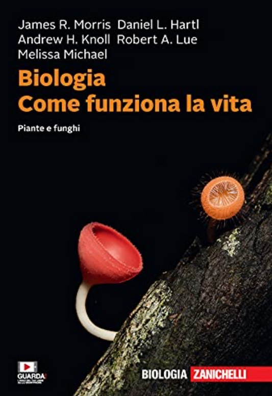 Biologia. Come funziona la vita - Piante e Funghi