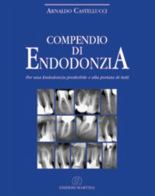 Compendio di endodonzia - Per una endodonzia predicibile e alla portata di tutti