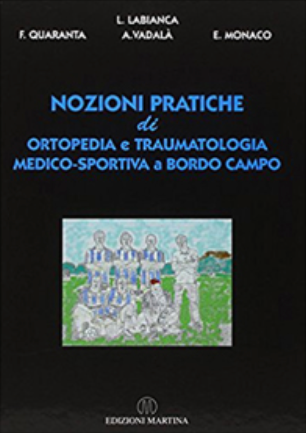 Nozioni pratiche di ortopedia e traumatologia medico sportiva a bordo campo