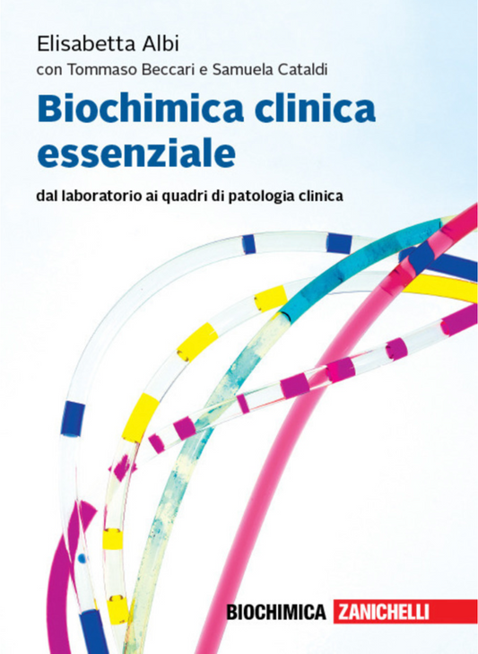 Biochimica clinica essenziale - Dal laboratorio ai quadri di patologia clinica