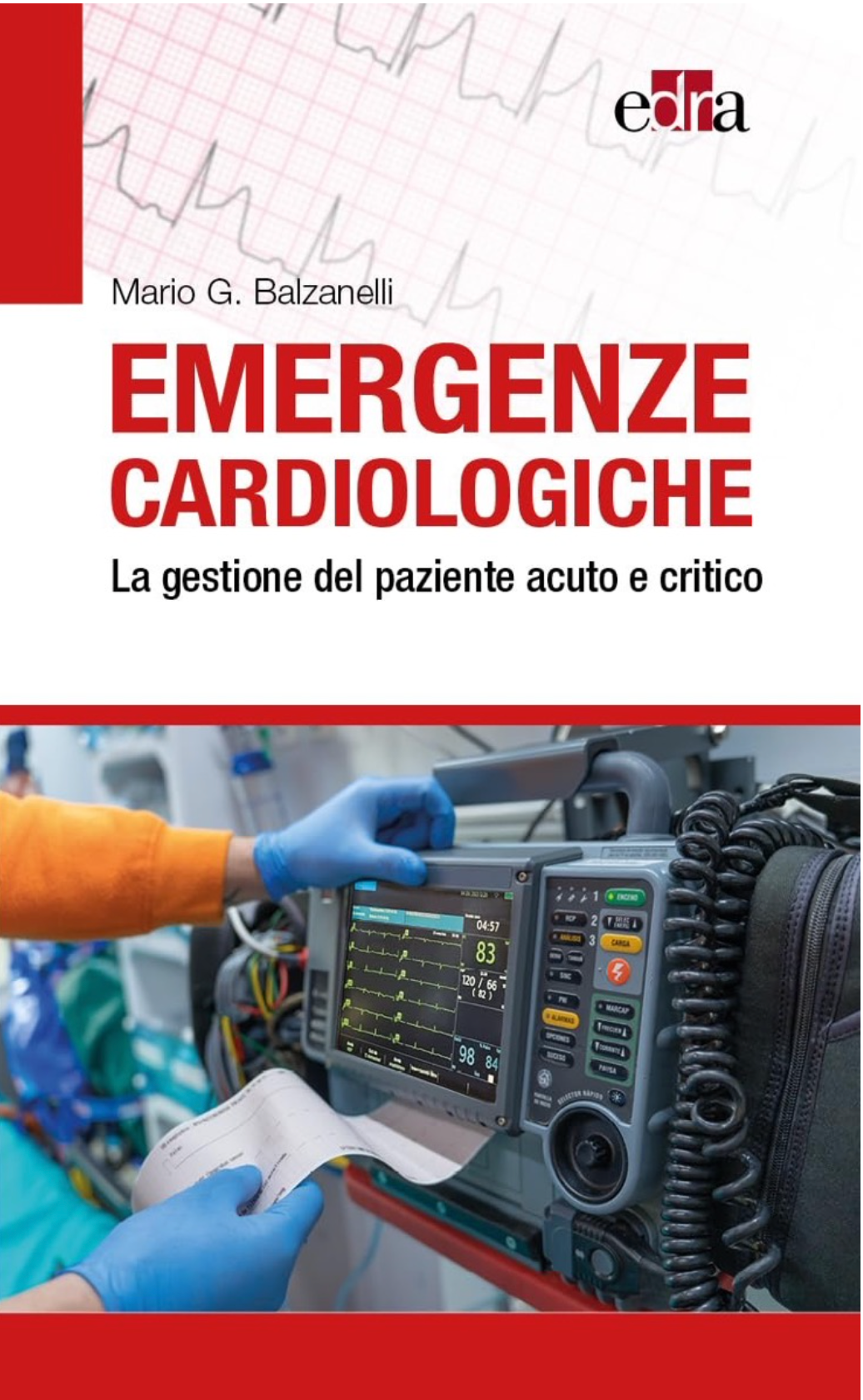 Emergenze cardiologiche - La gestione del paziente acuto e critico