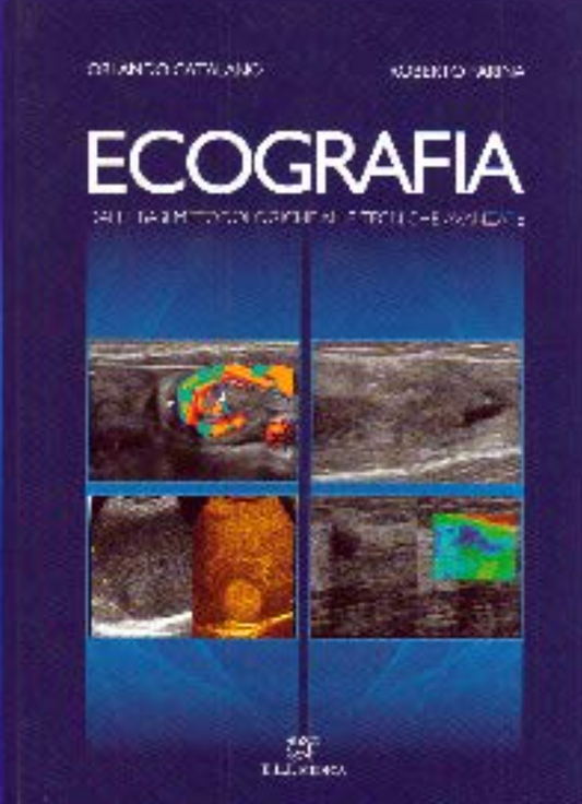 Ecografia - Dalle basi metodologiche alle tecniche avanzate