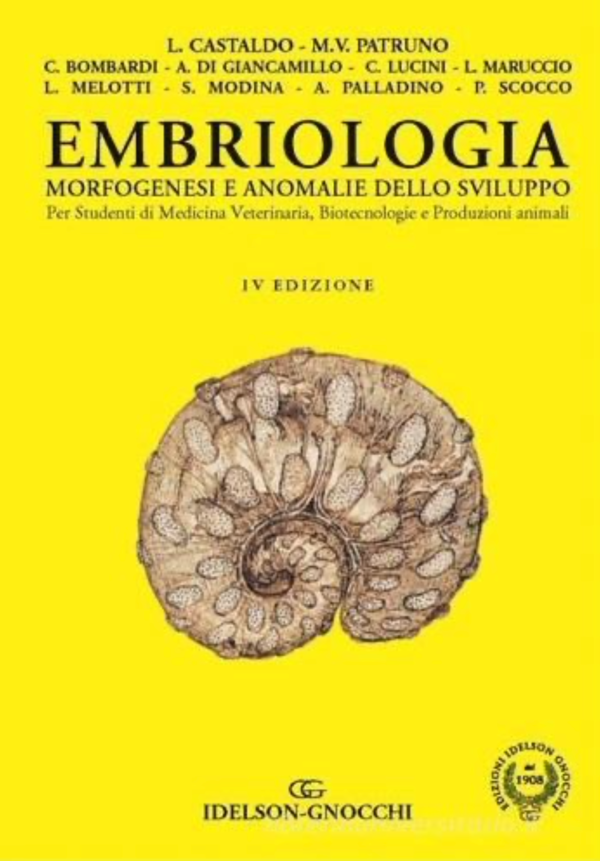 Embriologia, morfogenesi e anomalie dello sviluppo - Per studenti di Medicina Veterinaria, Biotecnologie e Produzioni animali